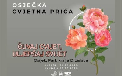 Osječka cvjetna priča – „Čuvaj cvijet, uljepšaj svijet“