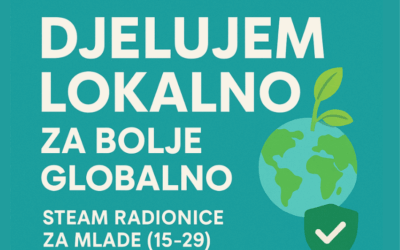 Besplatne STEAM radionice u sklopu projekta „Djelujem lokalno za bolje globalno“